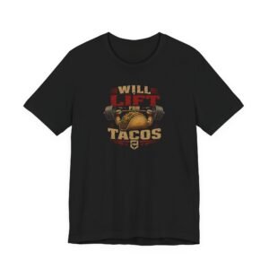 will lift for tacos t shirt