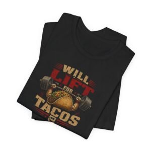 will lift for tacos t shirt